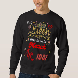 Sudadera Esta Reina nació en marzo de 1981 cumpleaños de ma