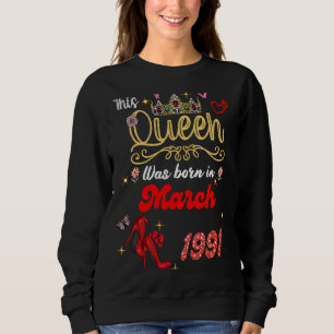 Sudadera Esta Reina nació en marzo de 1991 cumpleaños de ma
