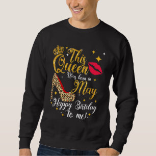 Sudadera Esta Reina Nació En Mayo Feliz Cumpleaños Para Mí