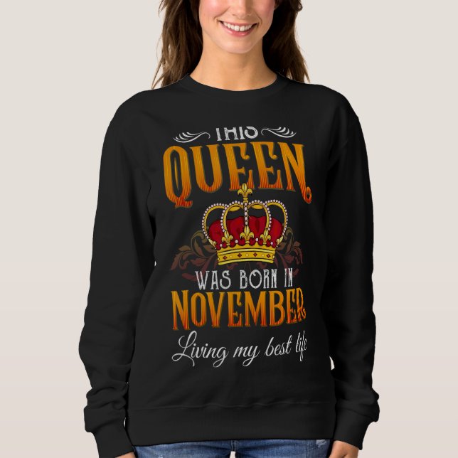 Sudadera Esta Reina Nació En Noviembre Viviendo Mi Mejor Li (Anverso)