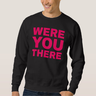 Sudadera ¿Estabas Allí?