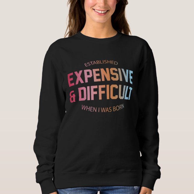 Sudadera Established Expensive Difficult When I Was Born Qu (Anverso)