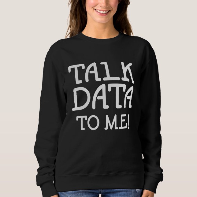 Sudadera Estadísticas de ciencia de datos Hable datos a mí  (Anverso)