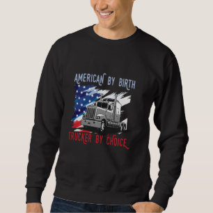 Sudadera Estadounidense Por Nacimiento Camionero Por Elecci