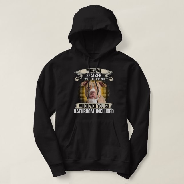 Sudadera Estalker personal te seguiré a los amantes de Pitb (Diseño del anverso)