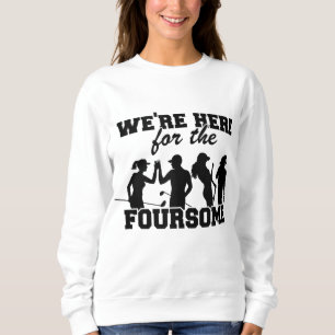 Sudadera Estamos aquí por el divertidísimo golf