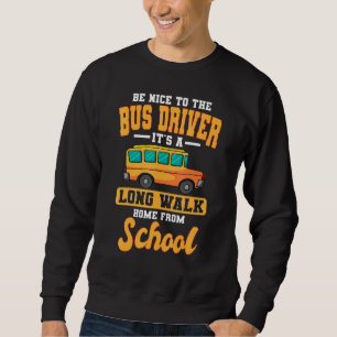 Sudadera Estar Agradable Con El Autobús Es Un Largo Camino 