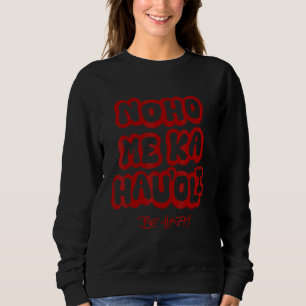 Sudadera Estar contentos con las palabras Inspiradoras en h