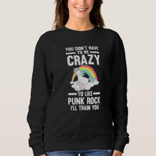 Sudadera Estar loco por gustar Punk Rock Punk Rock  