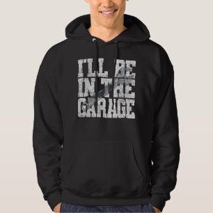 Sudadera Estaré en el garaje El mecánico dice diseño R