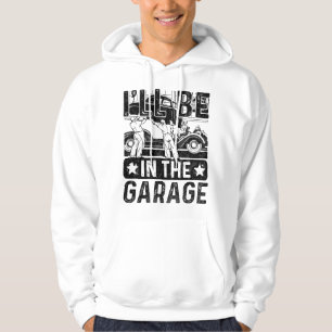 Sudadera Estaré En El Garaje, Taller Mecánico De Automóvile