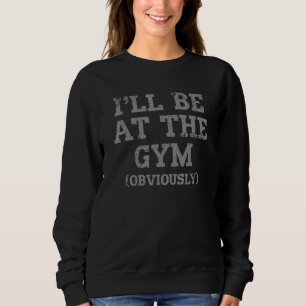 Sudadera Estaré en el gimnasio obviamente apto 2