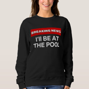 SUDADERA ESTARÉ EN LA PISCINA HUMOR SARCÁSTICO NOTICIAS DE