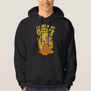 Sudadera Estaré en mi oficina Beekeeper Apiarist Honey