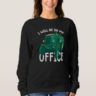 Sudadera Estaré en mi oficina conductor de tractor agricul