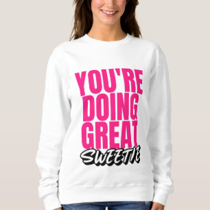 Sudadera ¡Estás Haciendo Buen Cariño! Camiseta
