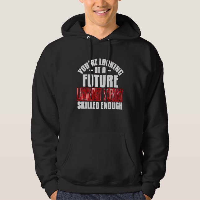 Sudadera Estás mirando a un futuro científico de laboratori (Anverso)