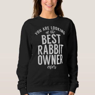Sudadera Estás Mirando Al Mejor Conejo Dueño De Rabb.