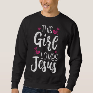 Sudadera Este Chica ama el regalo de Jesús para el niño cri