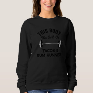 Sudadera Este cuerpo fue construido en tacos y bebedores de