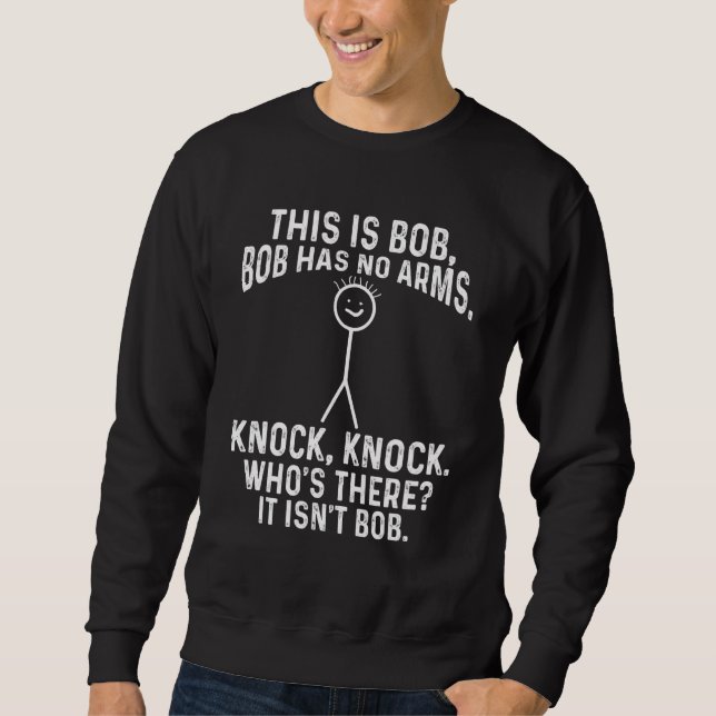 Sudadera Este Es Bob Bob No Tiene Brazos Llama A Meme 1 (Anverso)