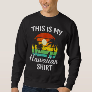 Sudadera Este Es Mi Aloha Hawaiano Para Hombres Mujeres B