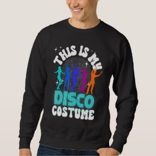 Sudadera Este Es Mi Disfraz De Discoteca Disfraz De Fiesta 
