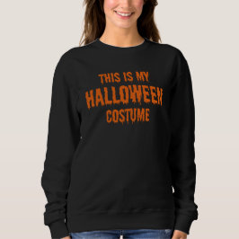 Sudadera este es mi disfraz de halloween