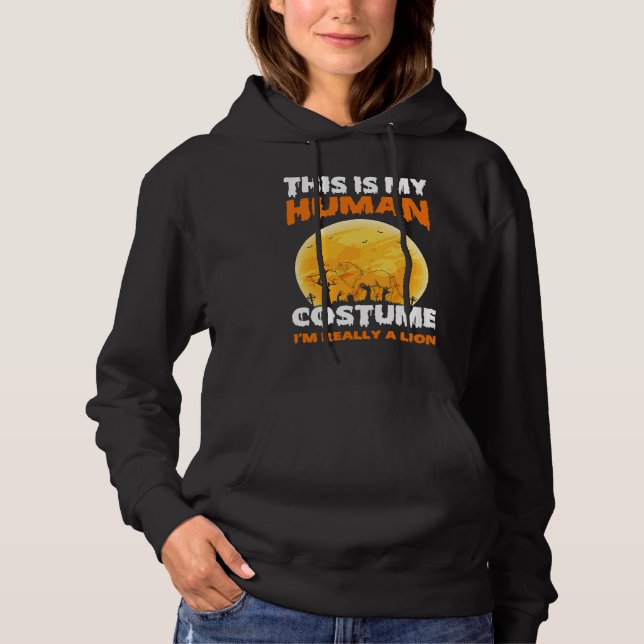 Sudadera Este es mi disfraz de humano. Realmente soy un leó (Anverso)