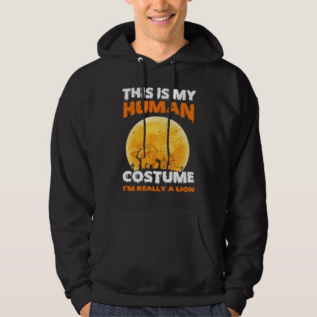 Sudadera Este es mi disfraz de humano. Realmente soy un leó (Anverso)