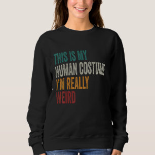 Sudadera Este Es Mi Disfraz De Humano Realmente Soy Una Had