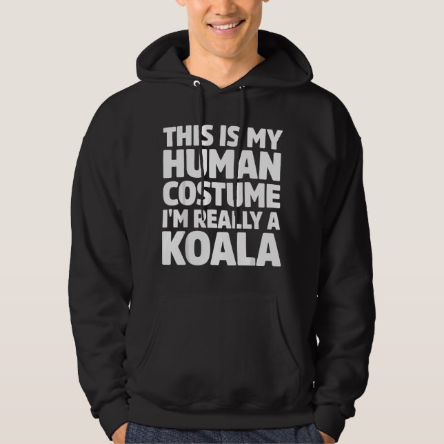 Sudadera Este Es Mi Disfraz De Humano Soy Realmente Un Koal (Anverso)