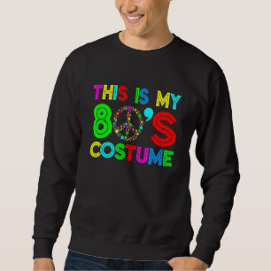 Sudadera Este Es Mi Disfraz De Los 80 Fiesta De Los 80 Hall