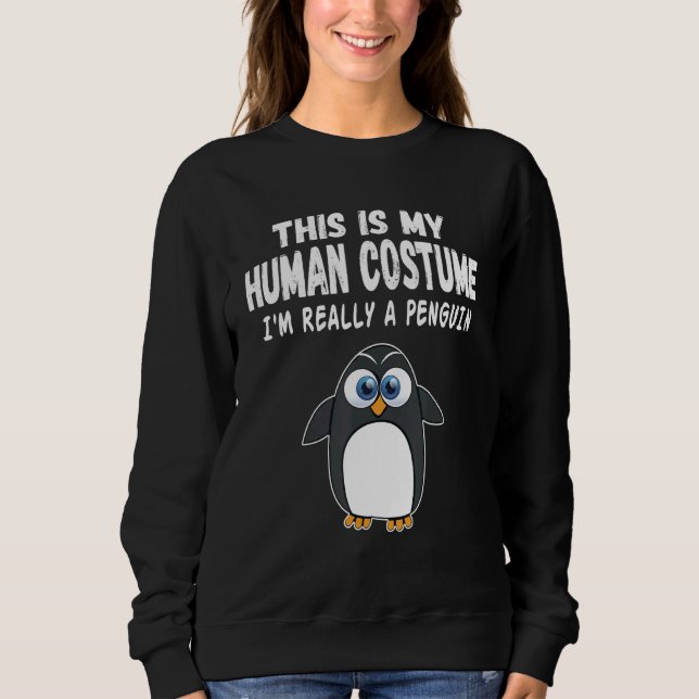 Sudadera Este Es Mi Disfraz Humano, Realmente Un Pingüino (Anverso)