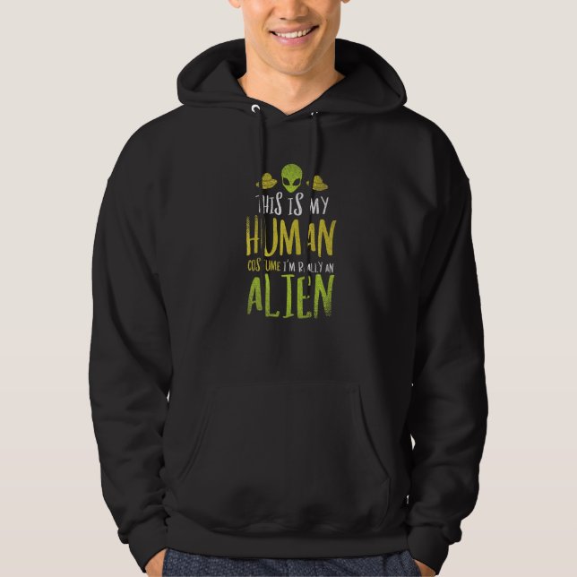 Sudadera Este Es Mi Disfraz Humano. Soy Realmente Un Extran (Anverso)