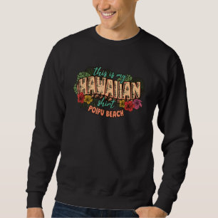 Sudadera Este Es Mi Floral Hawaiano Aloha Poipu Beach Hawa