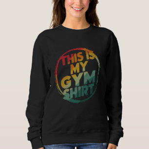 Sudadera Este Es Mi Gym Shirt Workout Bodybuilding Fitness