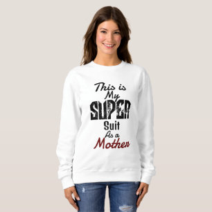 Sudadera este es mi súper traje como madre, personalizar