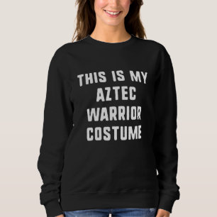 Sudadera Este Es Mi Traje De Guerrero Azteca Halloween Fáci