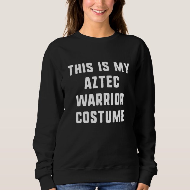 Sudadera Este Es Mi Traje De Guerrero Azteca Halloween Fáci (Anverso)