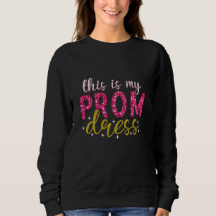 Sudadera Este Es Mi Vestido De Baile De Graduación Chicas D