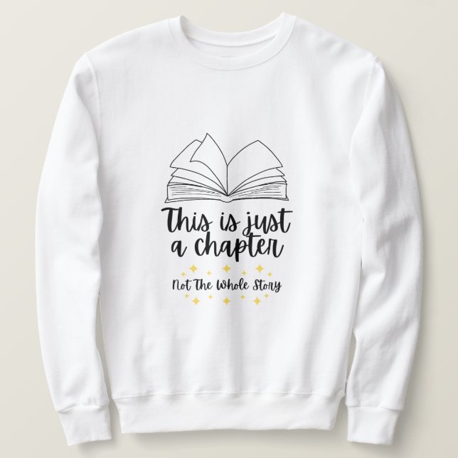 Sudadera Este es sólo un capítulo, no toda la historia (Anverso del diseño)