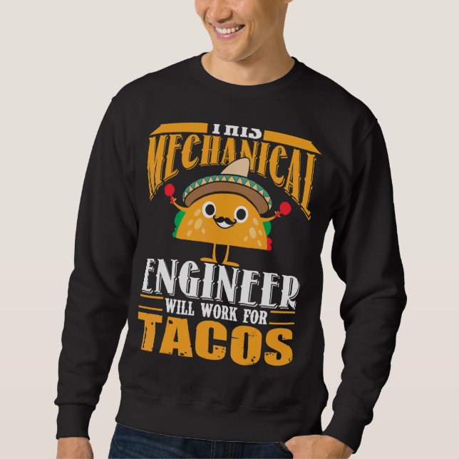 Sudadera Este Ingeniero Mecánico Trabajará Para Tacos (Anverso)