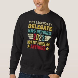Sudadera Este Legendario Delegado Se Ha Retirado, No Mi Pro