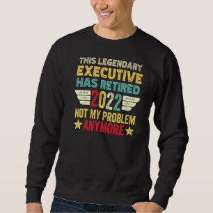 Sudadera Este Legendario Ejecutivo Se Ha Retirado No A Mi P