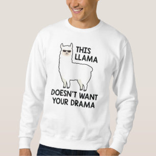 Sudadera Este Llama No Quiere Tu Drama