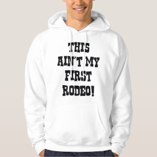 Sudadera ¡Este no es mi primer rodeo!