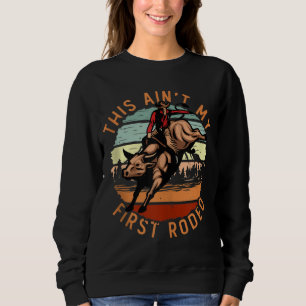 Sudadera Este no es mi primer rodeo americano occidental