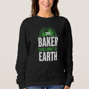 Sudadera Este Panadero se Preocupa por la Tierra Frases de