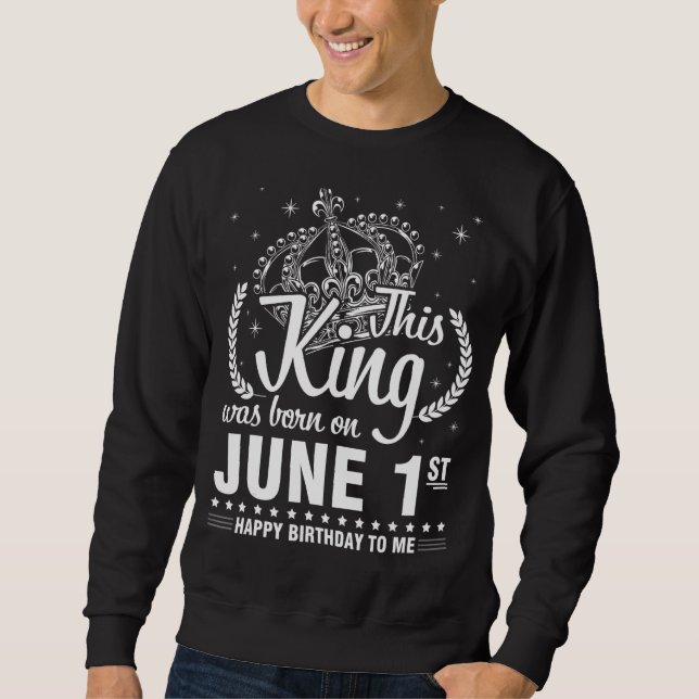Sudadera Este Rey Nació El 1 De Junio Feliz Cumpleaños Para (Anverso)